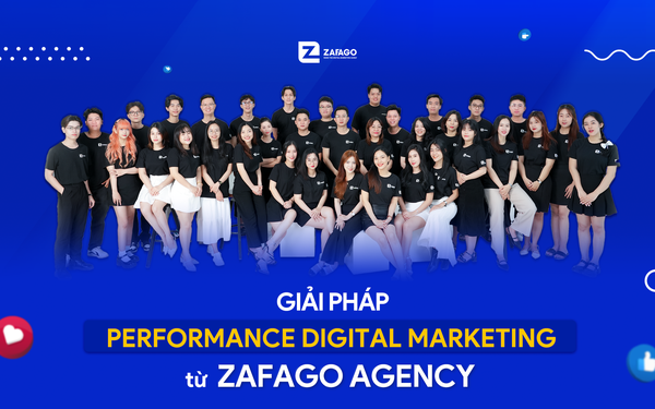 Giải pháp Performance Digital Marketing từ Zafago Agency