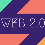 Web 2.0 là gì? Đọc tất cả về Web 2.0