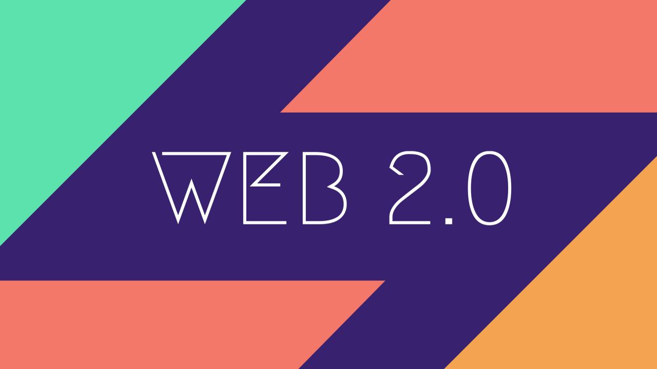 Web 2.0 là gì? Đọc tất cả về Web 2.0