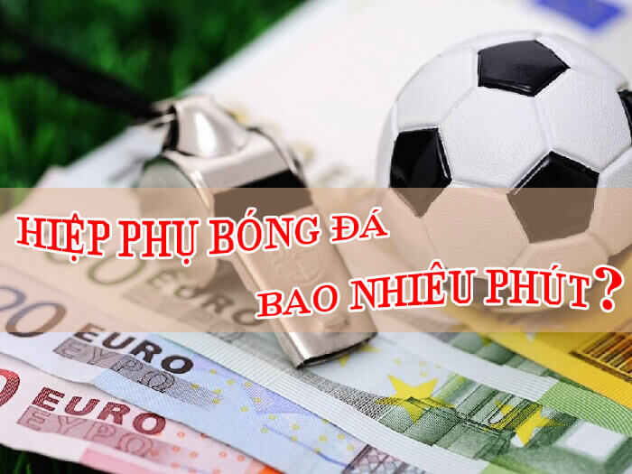 Hiệp Phụ Bao Nhiêu Phút? Nó Có Tác Hại Gì Đối Với Cầu Thủ?