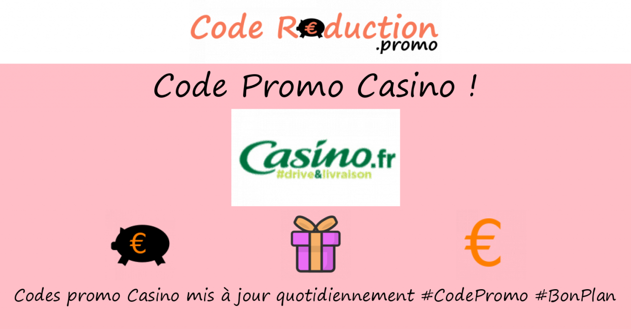 Code promo Casino valide √ Mars 2025