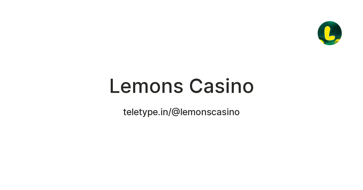 Lemons Casino — Teletype