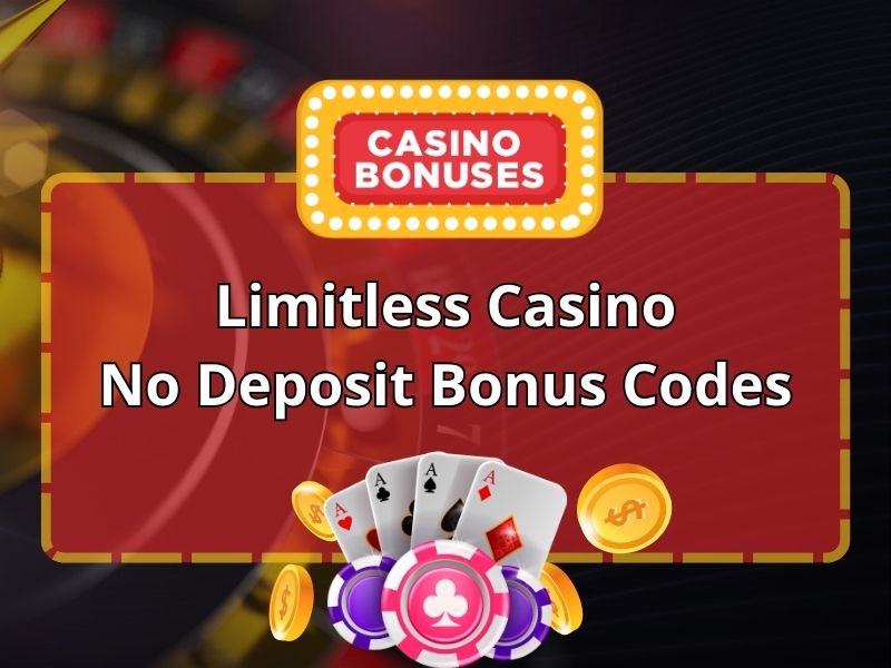 Limitless Casino No Deposit Bonus Codes 2024